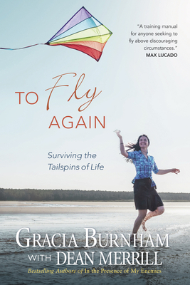 To Fly Again: Surviving the Tailspins of Life 1414301251 Book Cover