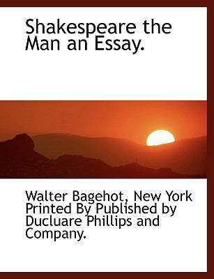 Shakespeare the Man an Essay. 1140147765 Book Cover