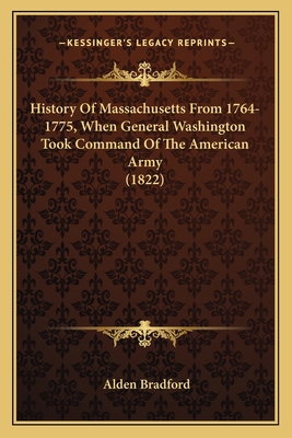 History Of Massachusetts From 1764-1775, When G... 1163951889 Book Cover