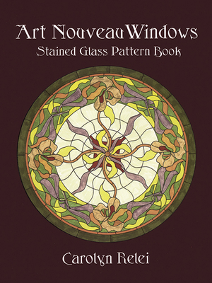 Art Nouveau Windows Stained Glass Pattern Book 0486409538 Book Cover