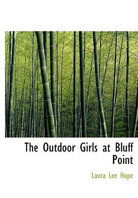 The Outdoor Girls at Bluff Point [Large Print] 0554524031 Book Cover