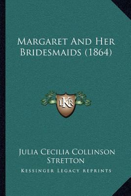 Margaret And Her Bridesmaids (1864) 116661395X Book Cover