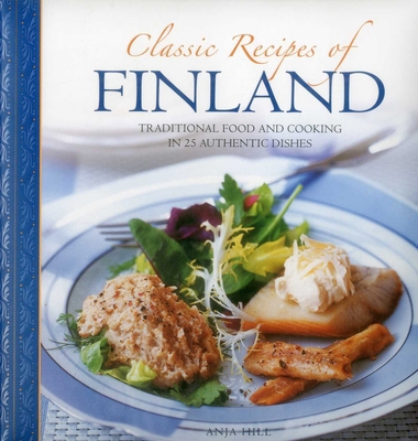 Classic Recipes of Finland: Traditional Food an... 0754830403 Book Cover