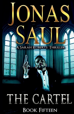 The Cartel: A Sarah Roberts Thriller Book 15 1998047105 Book Cover