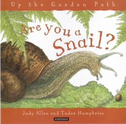 Up the Garden Path: Are You a Snail? (Up the Ga... 0753404214 Book Cover