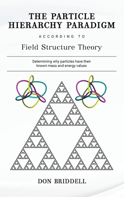 The Particle Hierarchy Paradigm 1735704164 Book Cover