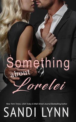 Something About Lorelei: A Billionaire Romance B0BQ9NF1JK Book Cover