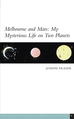 Melbourne and Mars: My Mysterious Life on Two P... 098762539X Book Cover
