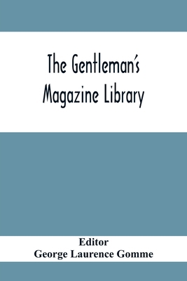 The Gentleman'S Magazine Library: Being A Class... 9354414974 Book Cover