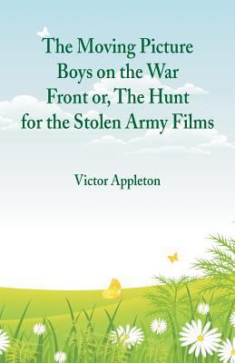 The Moving Picture Boys on the War Front: Or, T... 935297476X Book Cover