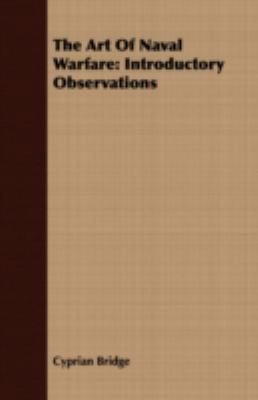 The Art of Naval Warfare: Introductory Observat... 1409783529 Book Cover