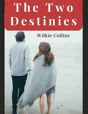 The Two Destinies: A Romance 1805475568 Book Cover