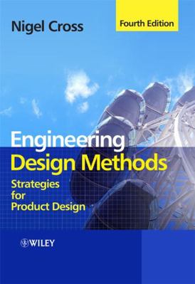 Engineering Design Methods: Strategies for Prod... 0470519266 Book Cover