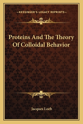 Proteins And The Theory Of Colloidal Behavior 1163782955 Book Cover
