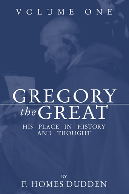 Gregory the Great: His Place in History and Tho... 1592448275 Book Cover