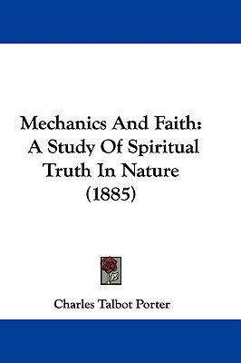 Mechanics And Faith: A Study Of Spiritual Truth... 1104164868 Book Cover