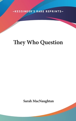 They Who Question 0548358672 Book Cover