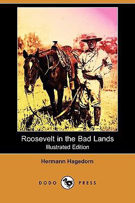 Roosevelt in the Bad Lands (Illustrated Edition... 1409958604 Book Cover