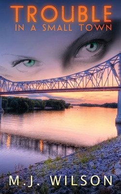 Trouble in a Small Town 1509208887 Book Cover