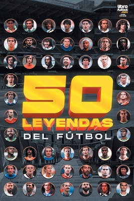 50 Leyendas de Fútbol [Spanish] 6316644671 Book Cover