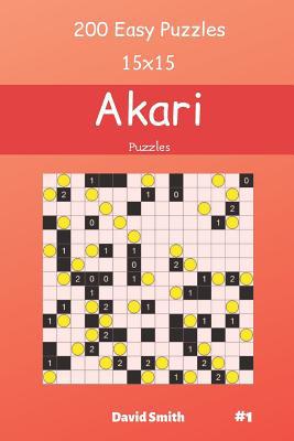 Akari Puzzles - 200 Easy Puzzles 15x15 vol.1 1098870743 Book Cover