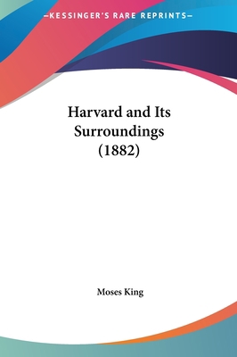 Harvard and Its Surroundings (1882) 1161814213 Book Cover