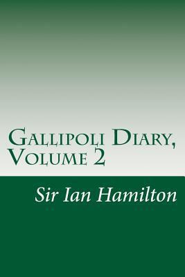 Gallipoli Diary, Volume 2 1497473063 Book Cover