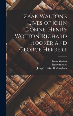 Izaak Walton's Lives of John Donne, Henry Wotto... 1018327282 Book Cover