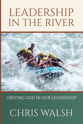 Leadership In The River: Obeying God In Our Lea...            Book Cover