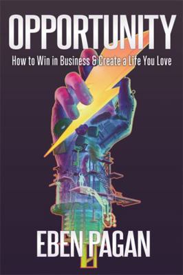 Opportunity: How to Win in Business and Create ... 1401957099 Book Cover