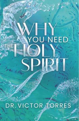 Paperback Why You Need the Holy Spirit Book