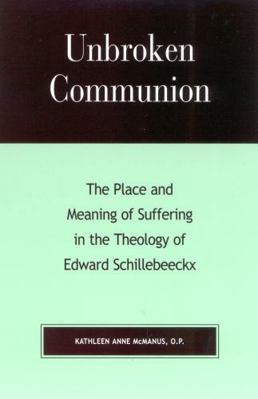 Unbroken Communion: The Place and Meaning of Su... 074251403X Book Cover