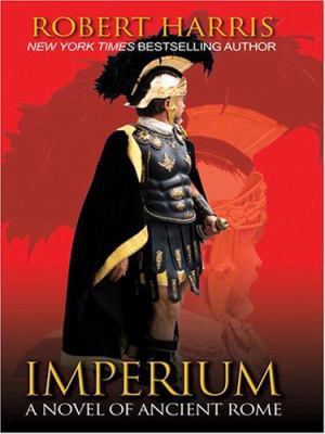 Imperium: A Novel of Ancient Rome [Large Print] 0786293055 Book Cover