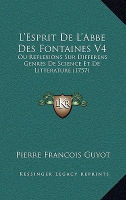 L'Esprit De L'Abbe Des Fontaines V4: Ou Reflexi... [French] 1166673332 Book Cover