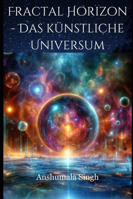 Fractal Horizon - Das künstliche Universum [German]            Book Cover