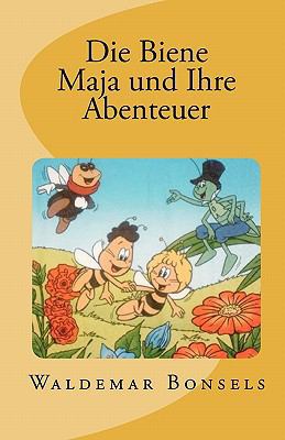 Die Biene Maja und Ihre Abenteuer [German] 1452826048 Book Cover