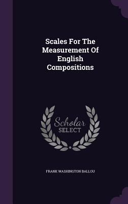 Scales For The Measurement Of English Compositions 1346600929 Book Cover