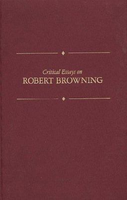 Critical Essays on Robert Browning 0816188610 Book Cover