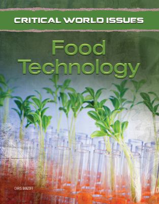 Critical World Issues: Food Technology 1422236544 Book Cover