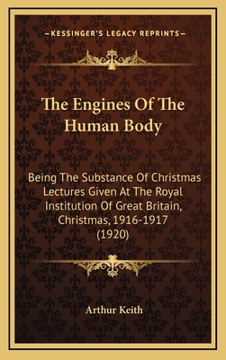 The Engines Of The Human Body: Being The Substa... 1165565943 Book Cover