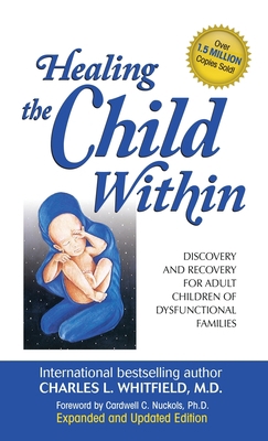 Healing the Child Within 0757319149 Book Cover