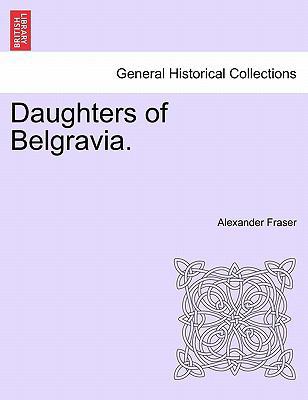 Daughters of Belgravia. 124089693X Book Cover