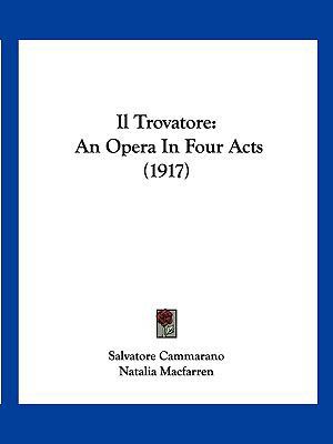 Il Trovatore: An Opera In Four Acts (1917) 116120878X Book Cover