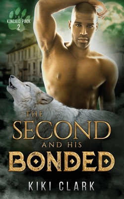 The Second and His Bonded (Kincaid Pack Book 2) B089TS1439 Book Cover