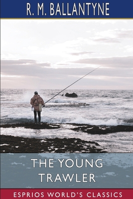 The Young Trawler (Esprios Classics)            Book Cover