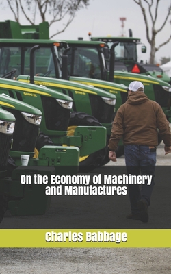 On the Economy of Machinery and Manufactures 170206414X Book Cover