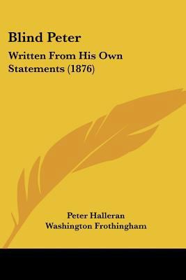 Blind Peter: Written From His Own Statements (1... 1104041197 Book Cover