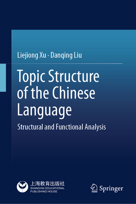 Topic Structure of the Chinese Language: Struct... 9819545056 Book Cover