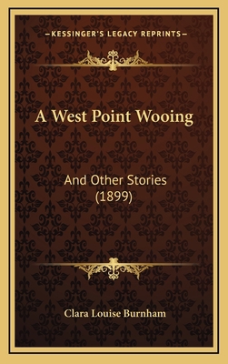 A West Point Wooing: And Other Stories (1899) 1165980886 Book Cover