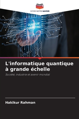 L'informatique quantique à grande échelle [French] 6209877184 Book Cover